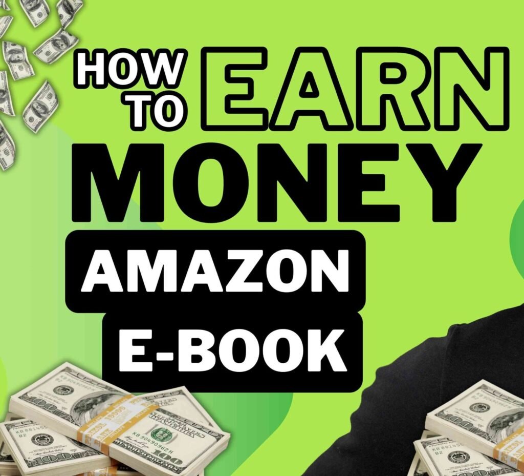 How to Create and Sell Your Ebook on Amazon