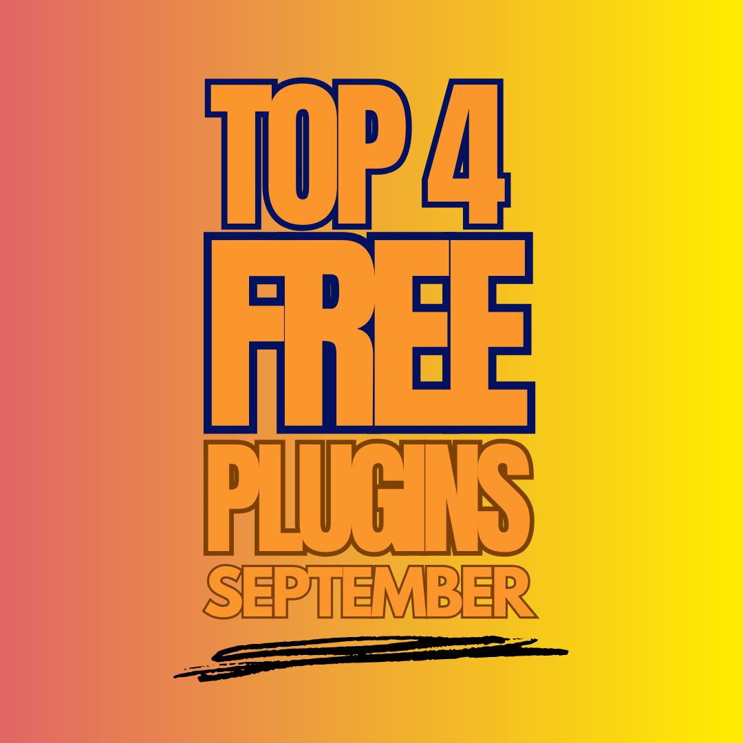 Top 4 FREE Plugins You NEED to Get in September 2024